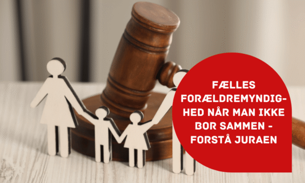 Fælles forældremyndighed når man ikke bor sammen Fælles forældremyndighed når man ikke bor sammen