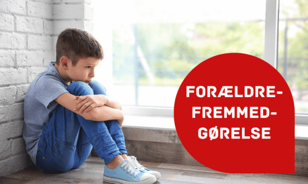 Forældrefremmedgørelse Forældrefremmedgørelse